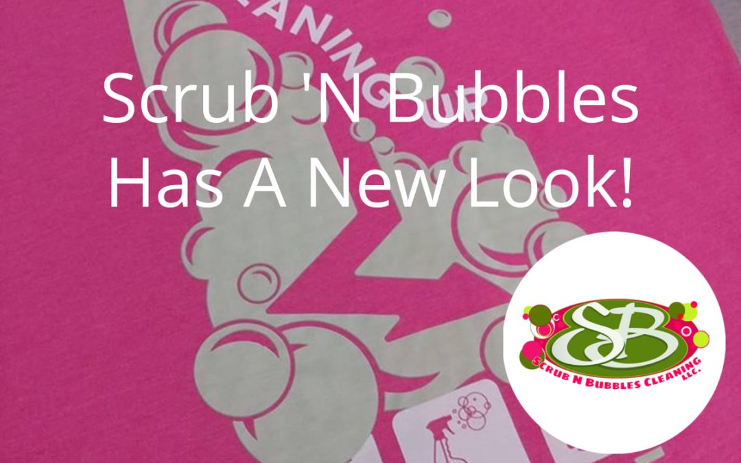 Scrub ‘N Bubbles Cleaning Has a New Look!